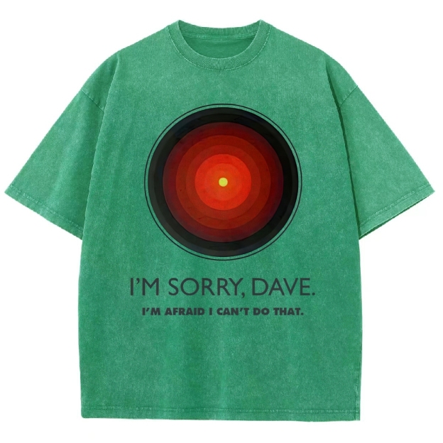 I'M SORRY DAVE, HAL9000 - Personalized  Washed T-Shirt 