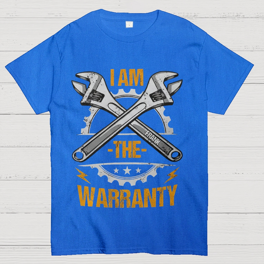 I Am The Warranty - Personalized Cotton T-Shirt 
