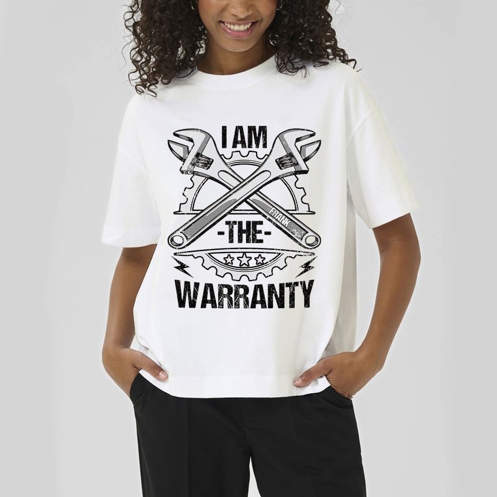 I Am The Warranty - Personalized Cotton T-Shirt 