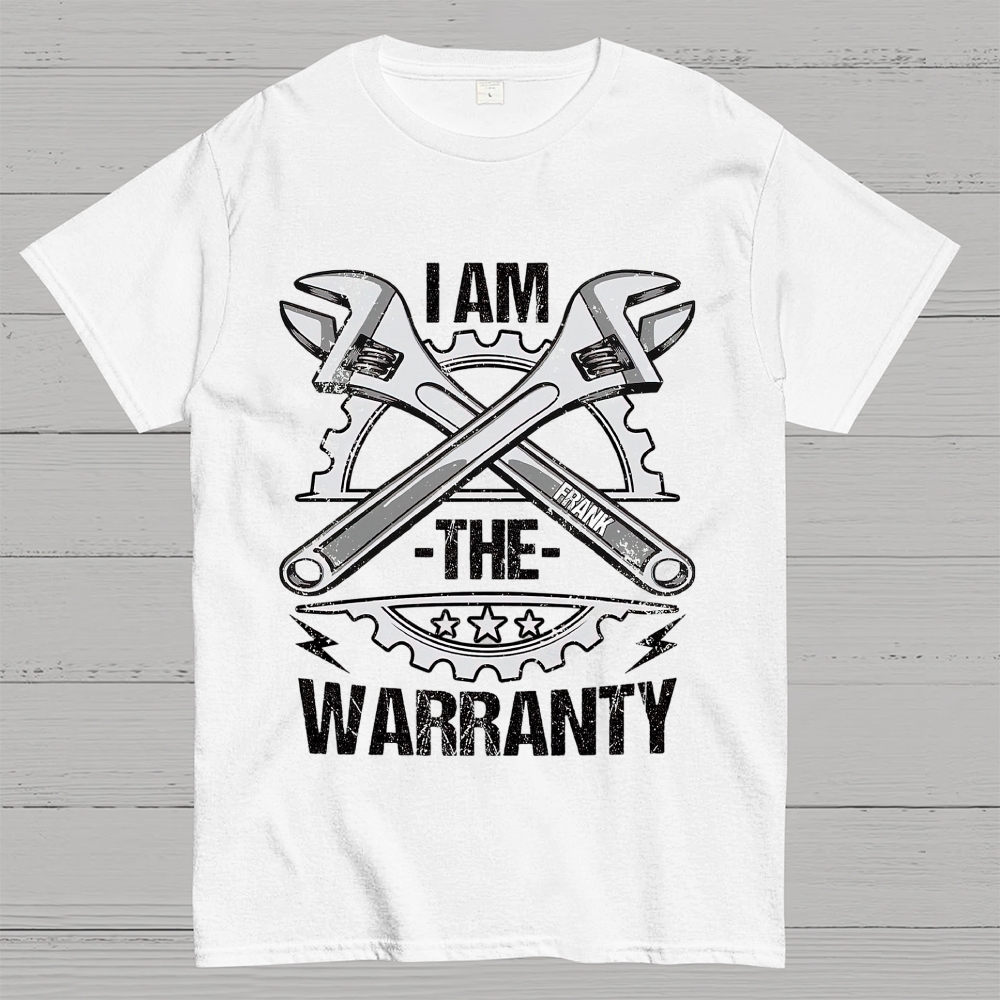 I Am The Warranty - Personalized Cotton T-Shirt 