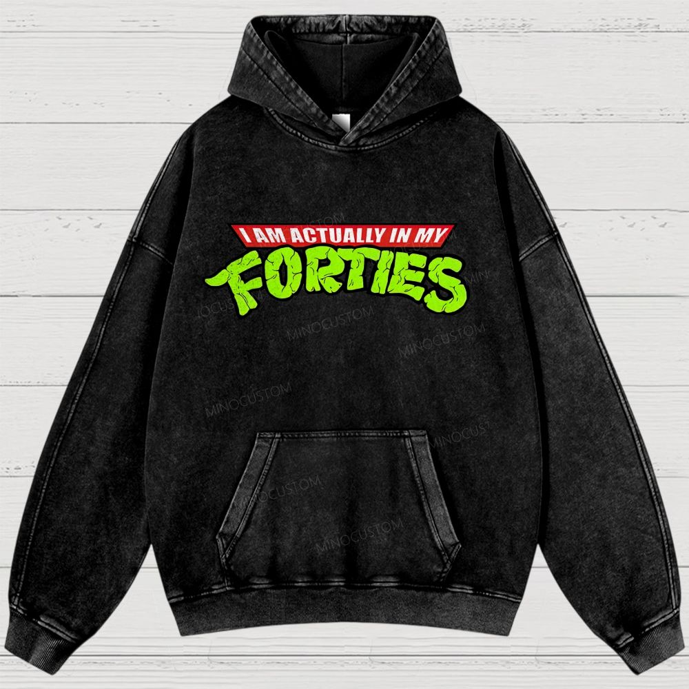 I Am Actually In My Forties Vintage Washed Hoodies 