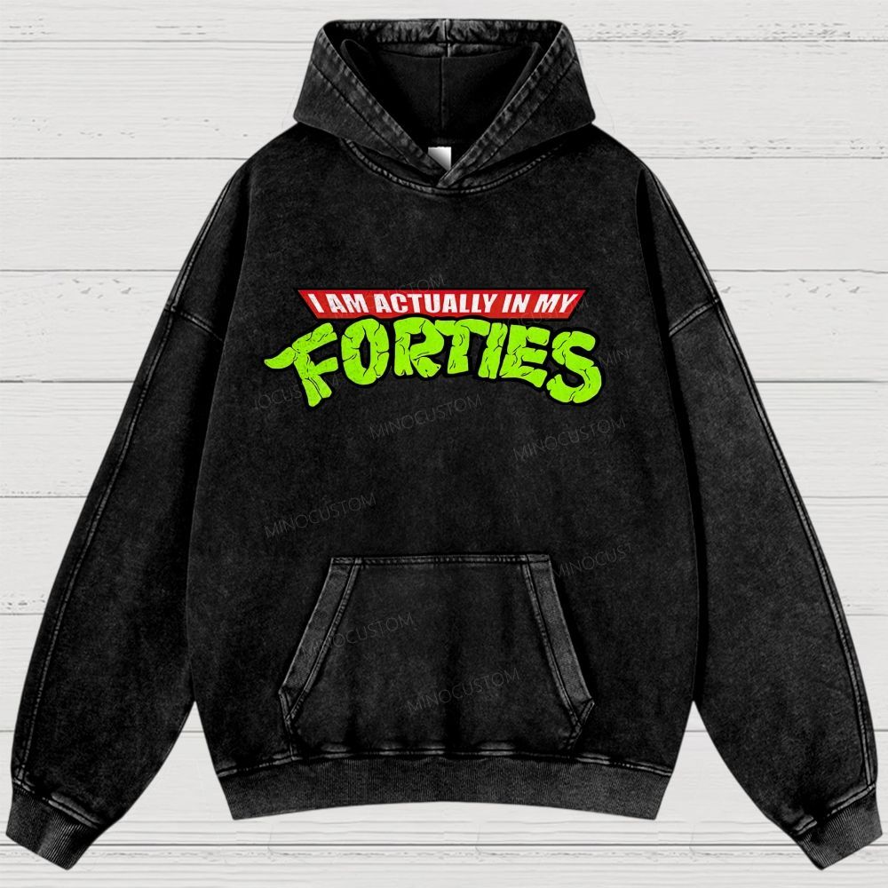 I Am Actually In My Forties Vintage Washed Hoodies 