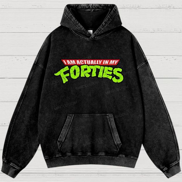 I Am Actually In My Forties Vintage Washed Hoodies 