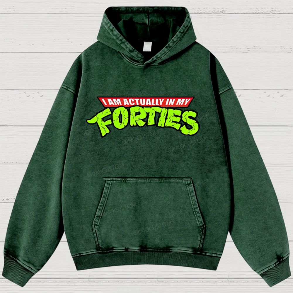 I Am Actually In My Forties Vintage Washed Hoodies 