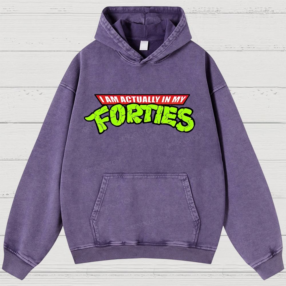 I Am Actually In My Forties Vintage Washed Hoodies 