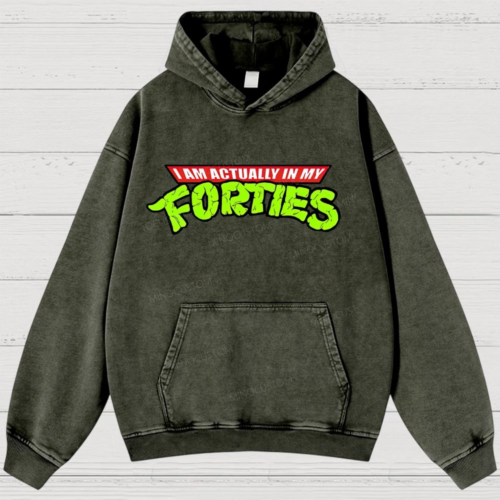 I Am Actually In My Forties Vintage Washed Hoodies 
