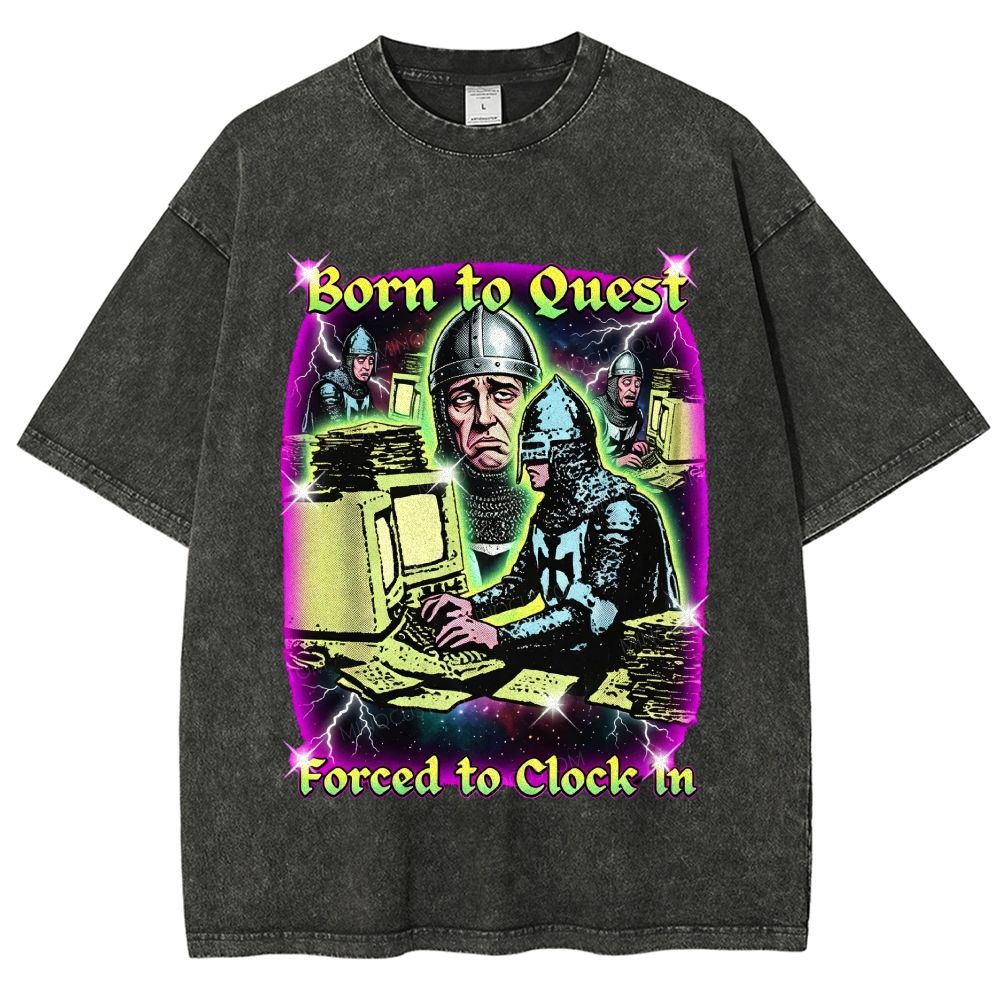Born To Quest Forced To Clock In Retro Fantasy Work Meme Distressed Washed T-Shirt