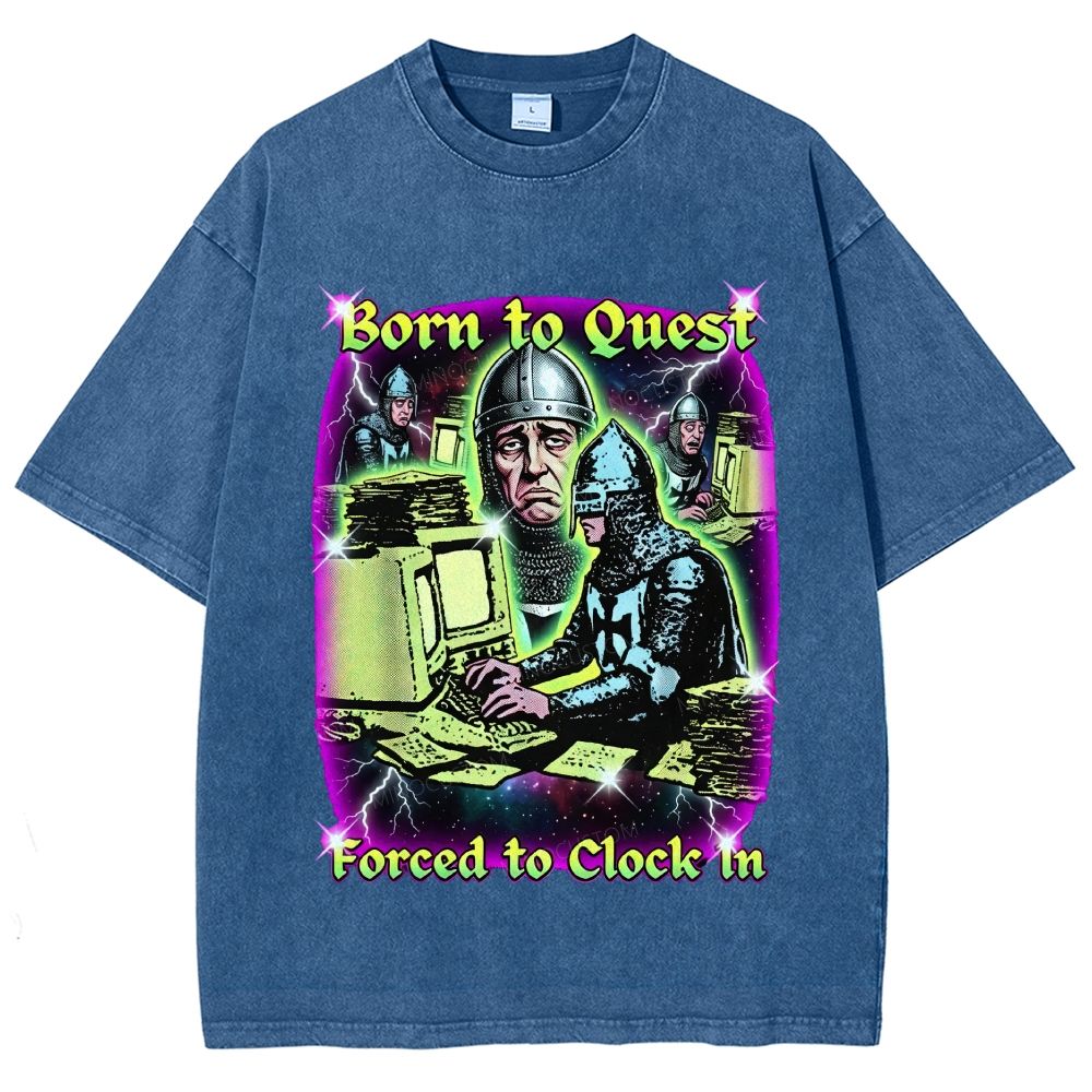 Born To Quest Forced To Clock In Retro Fantasy Work Meme Distressed Washed T-Shirt