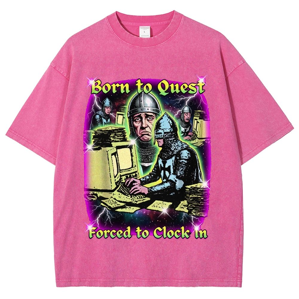 Born To Quest Forced To Clock In Retro Fantasy Work Meme Distressed Washed T-Shirt