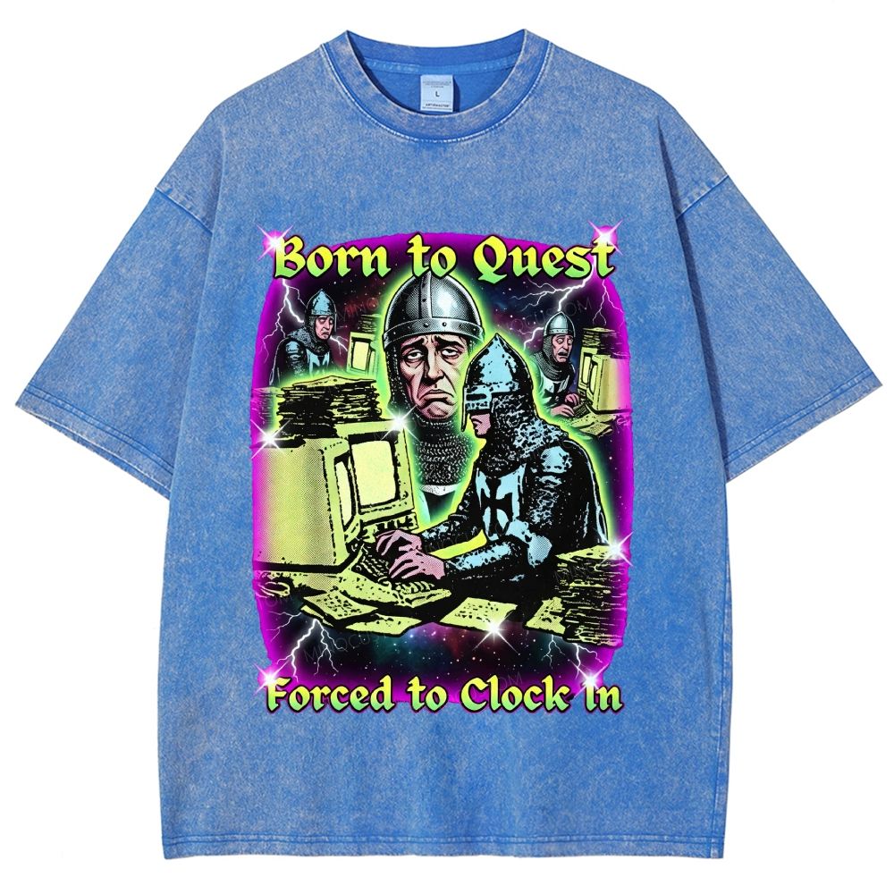 Born To Quest Forced To Clock In Retro Fantasy Work Meme Distressed Washed T-Shirt