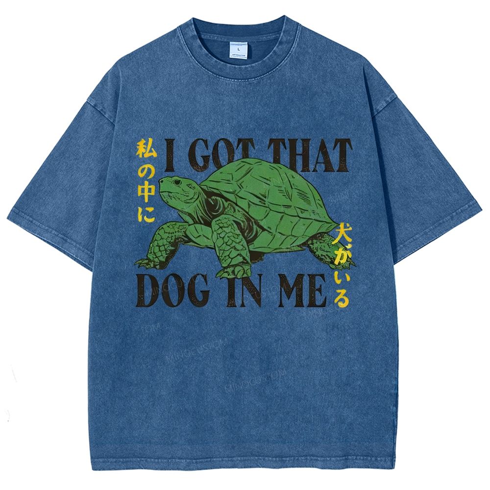 I Got That Dog In Me Funny Tortoise Meme Graphic Washed T-Shirt