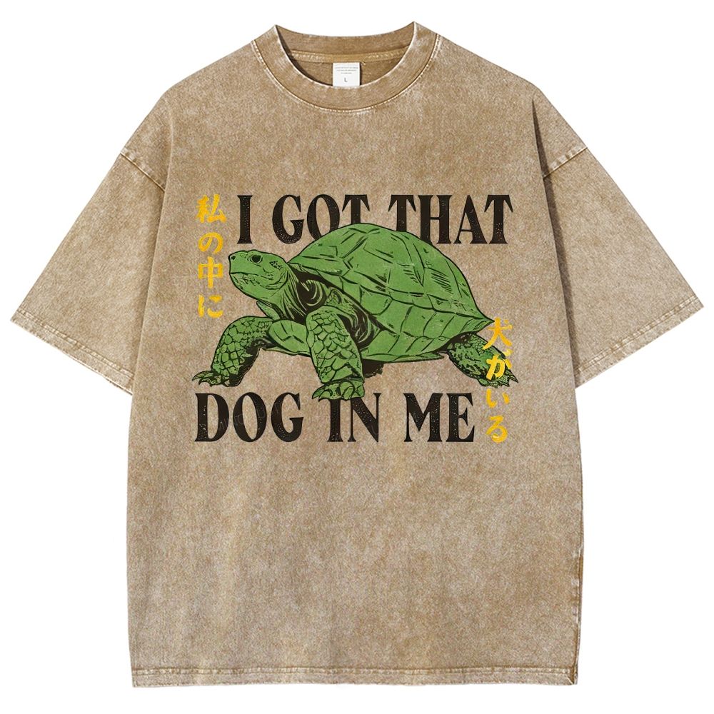 I Got That Dog In Me Funny Tortoise Meme Graphic Washed T-Shirt