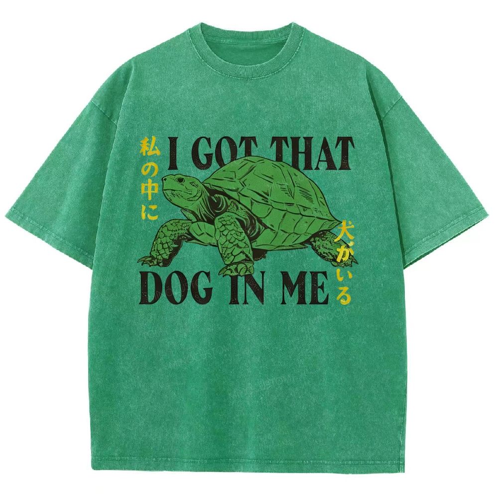 I Got That Dog In Me Funny Tortoise Meme Graphic Washed T-Shirt