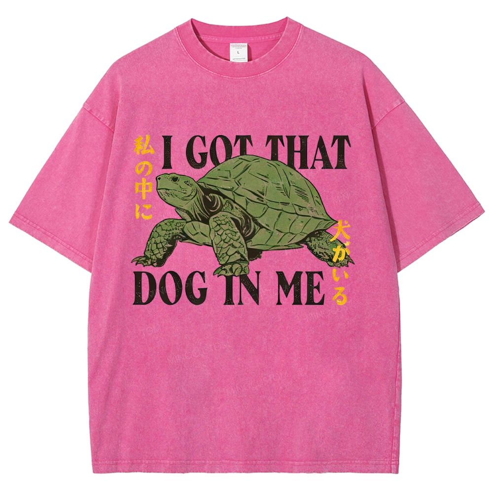 I Got That Dog In Me Funny Tortoise Meme Graphic Washed T-Shirt