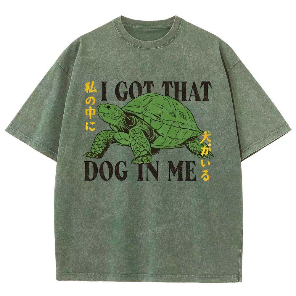 I Got That Dog In Me Funny Tortoise Meme Graphic Washed T-Shirt