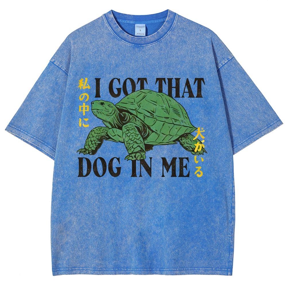 I Got That Dog In Me Funny Tortoise Meme Graphic Washed T-Shirt