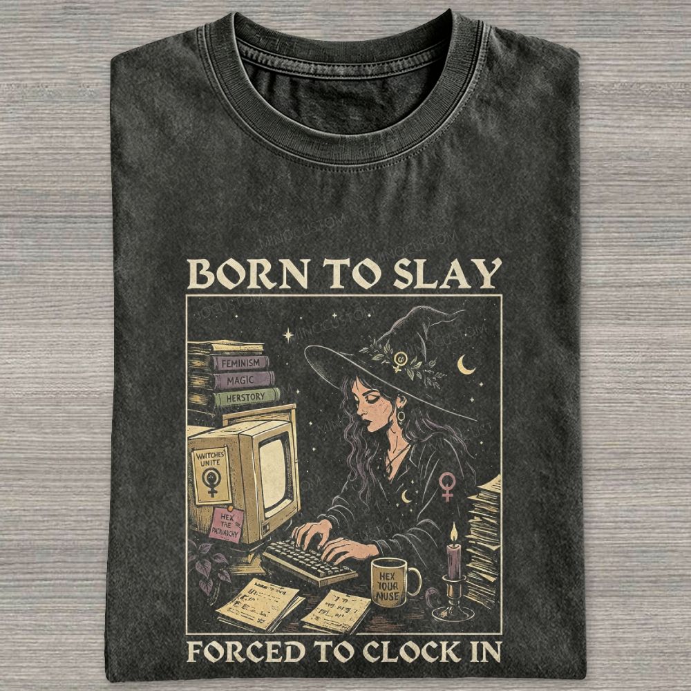 Born To Slay Forced To Clock In Witch Office Worker Graphic Washed T-shirt