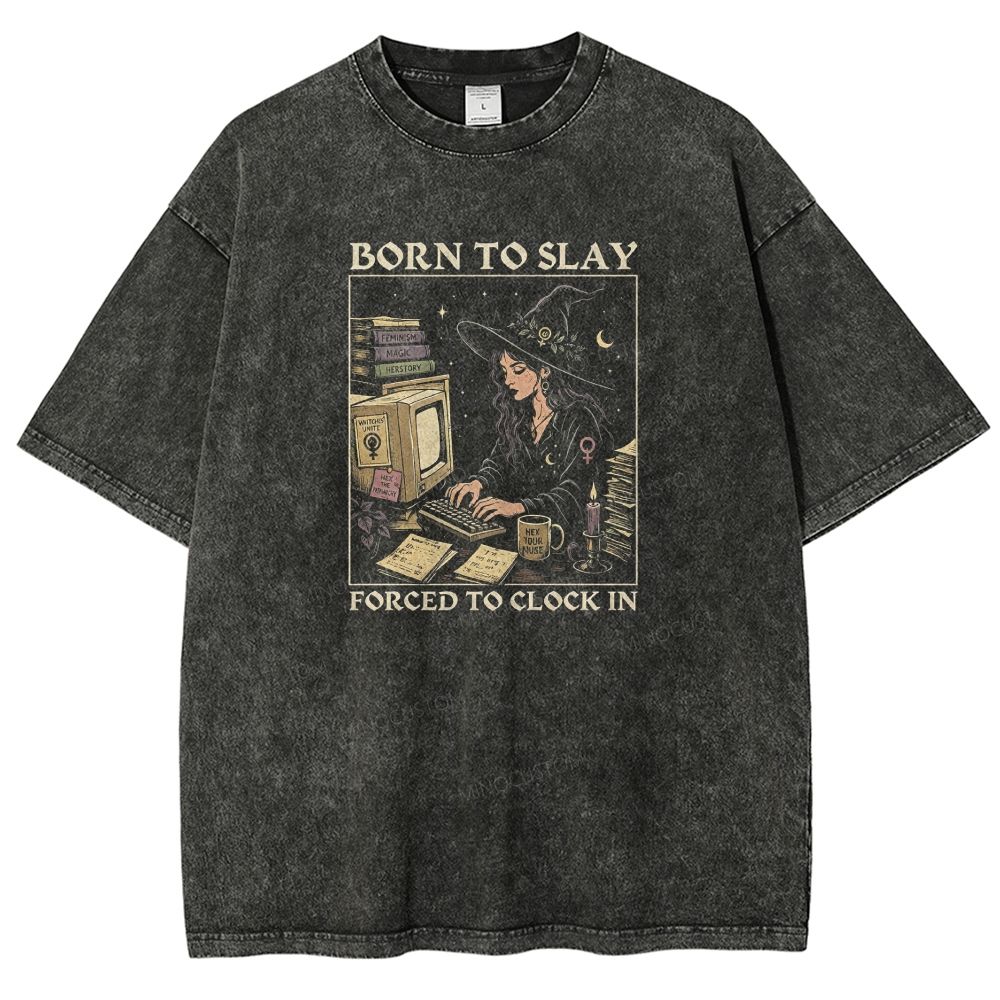 Born To Slay Forced To Clock In Witch Office Worker Graphic Washed T-shirt