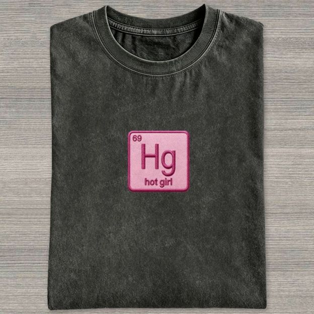 Vintage Funny Hg Hot Girl Chemistry Joke Patch Embroidered Washed T-shirt 