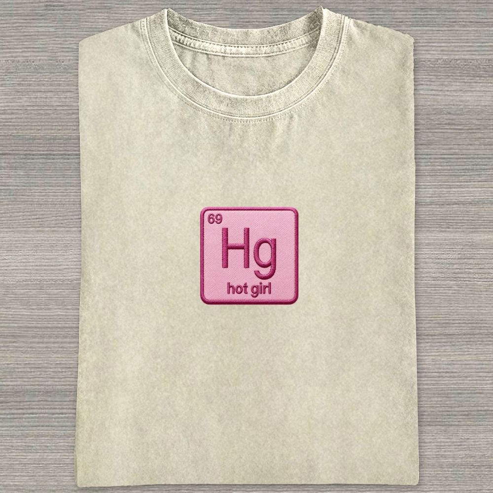Vintage Funny Hg Hot Girl Chemistry Joke Patch Embroidered Washed T-shirt 