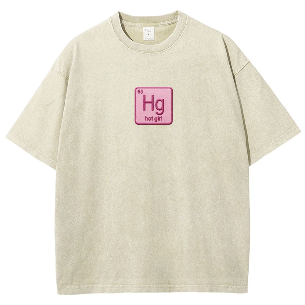 Vintage Funny Hg Hot Girl Chemistry Joke Patch Embroidered Washed T-shirt 