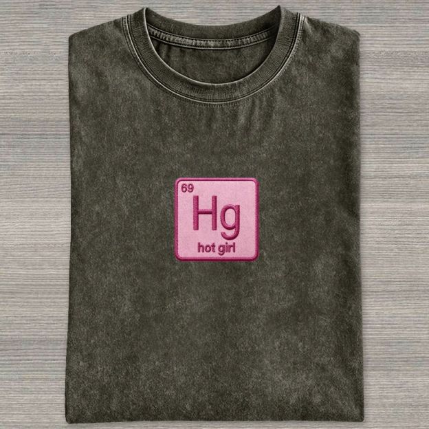 Vintage Funny Hg Hot Girl Chemistry Joke Patch Embroidered Washed T-shirt 
