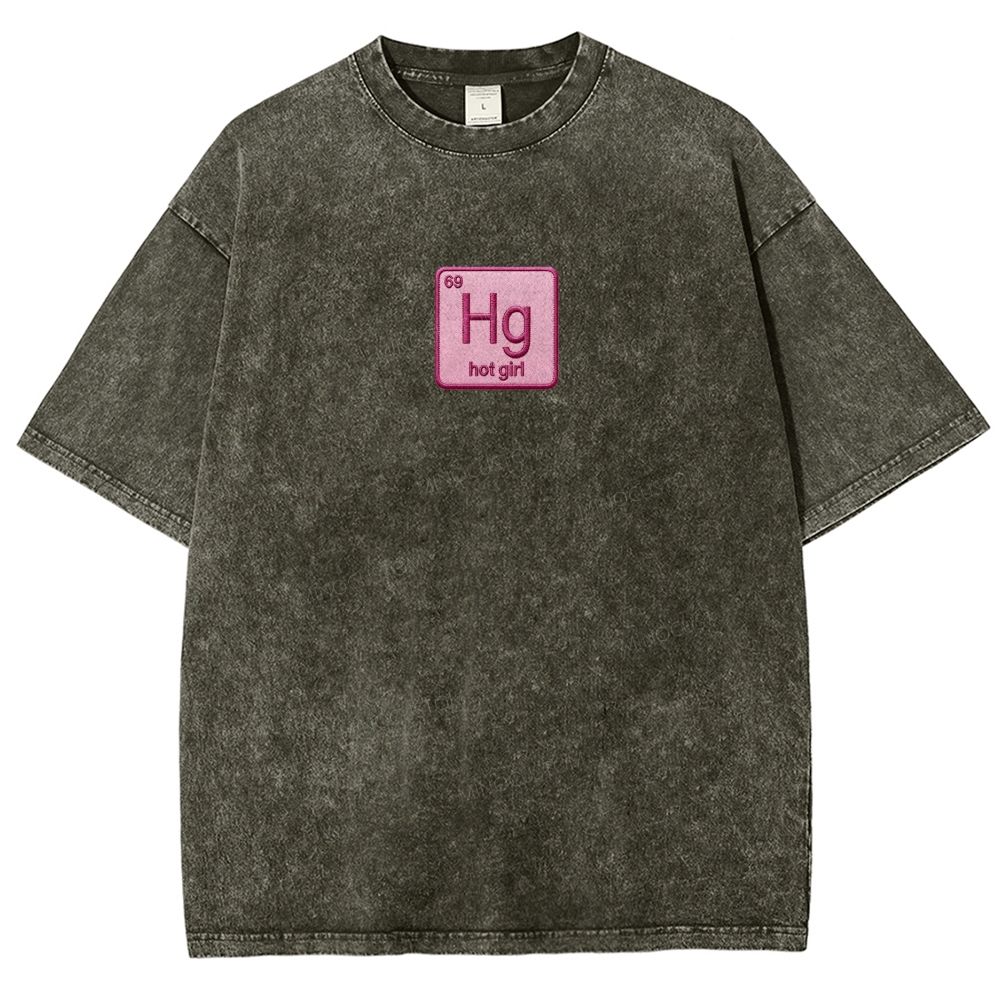 Vintage Funny Hg Hot Girl Chemistry Joke Patch Embroidered Washed T-shirt 