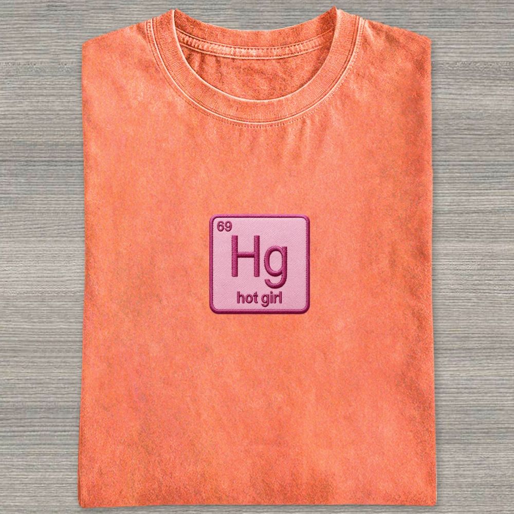 Vintage Funny Hg Hot Girl Chemistry Joke Patch Embroidered Washed T-shirt 