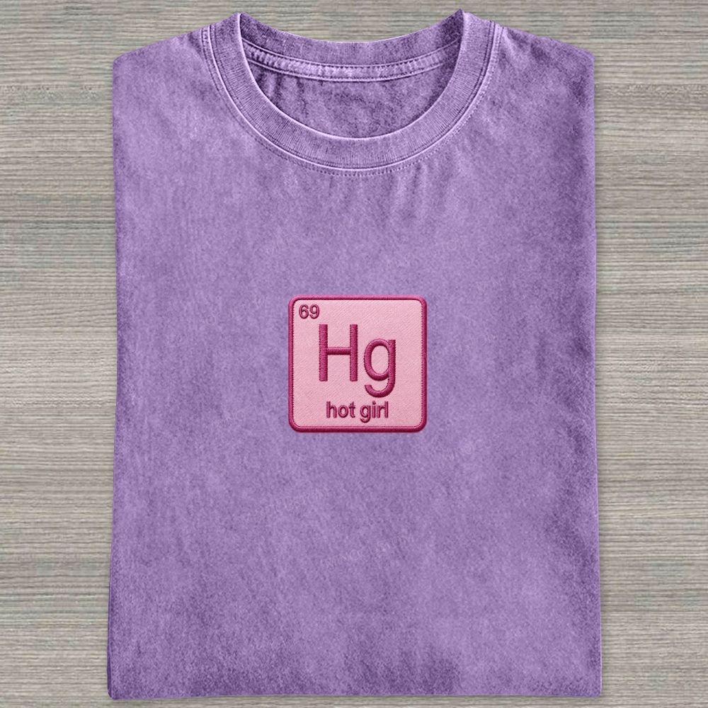Vintage Funny Hg Hot Girl Chemistry Joke Patch Embroidered Washed T-shirt 