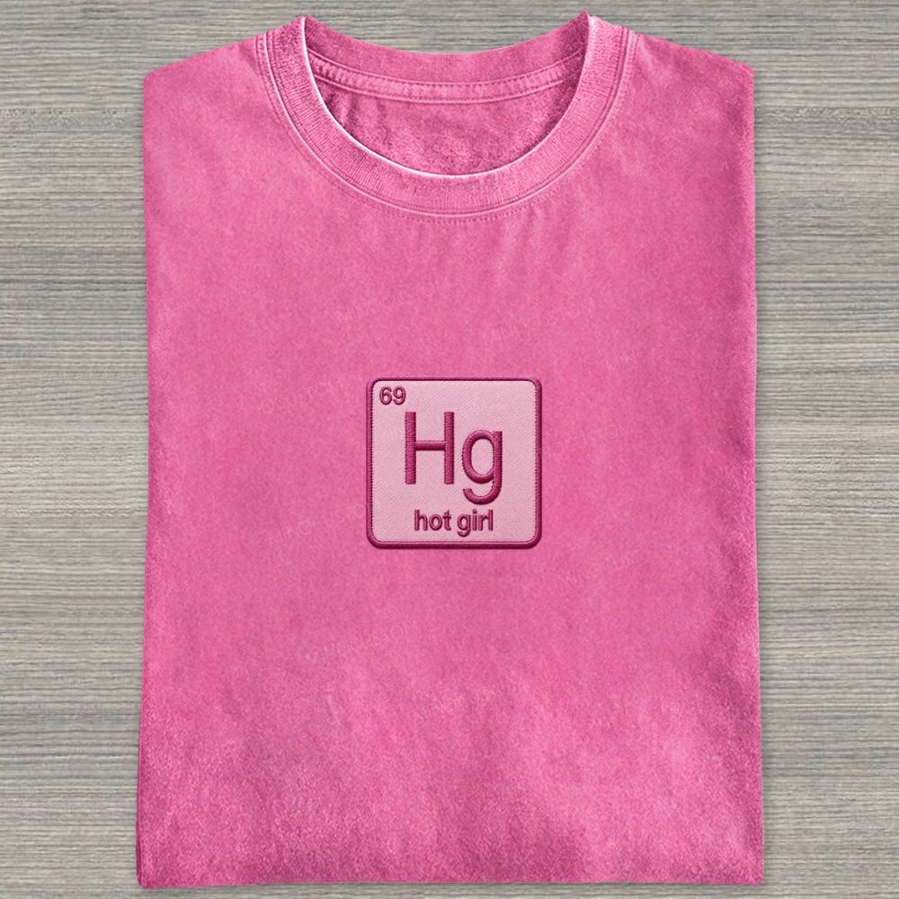 Vintage Funny Hg Hot Girl Chemistry Joke Patch Embroidered Washed T-shirt 