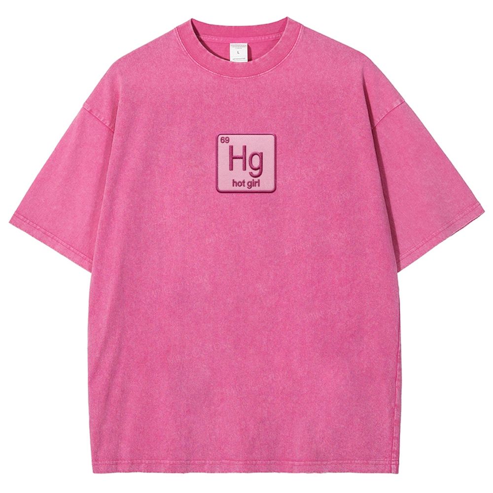 Vintage Funny Hg Hot Girl Chemistry Joke Patch Embroidered Washed T-shirt 