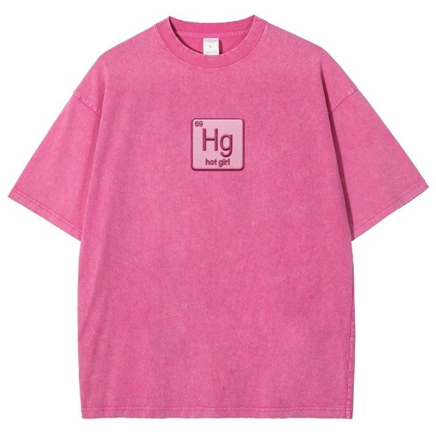 Vintage Funny Hg Hot Girl Chemistry Joke Patch Embroidered Washed T-shirt 