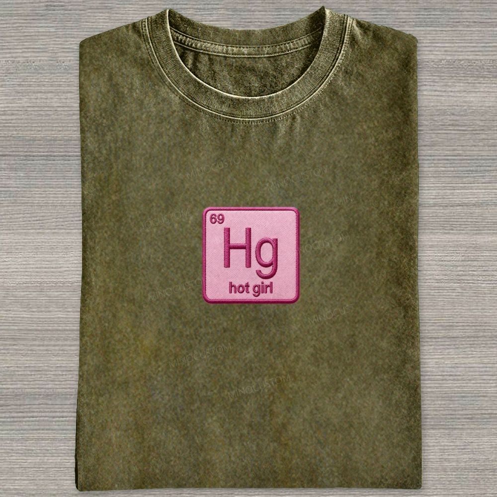 Vintage Funny Hg Hot Girl Chemistry Joke Patch Embroidered Washed T-shirt 