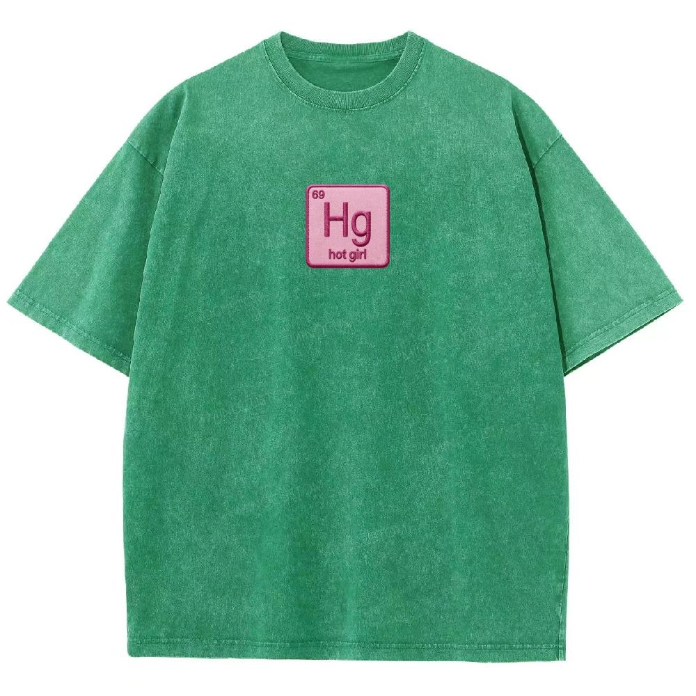 Vintage Funny Hg Hot Girl Chemistry Joke Patch Embroidered Washed T-shirt 