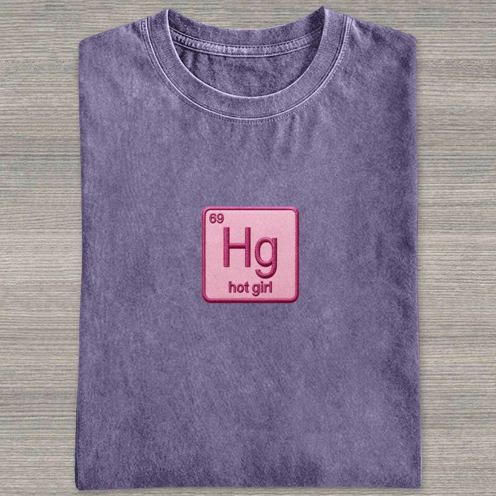 Vintage Funny Hg Hot Girl Chemistry Joke Patch Embroidered Washed T-shirt 