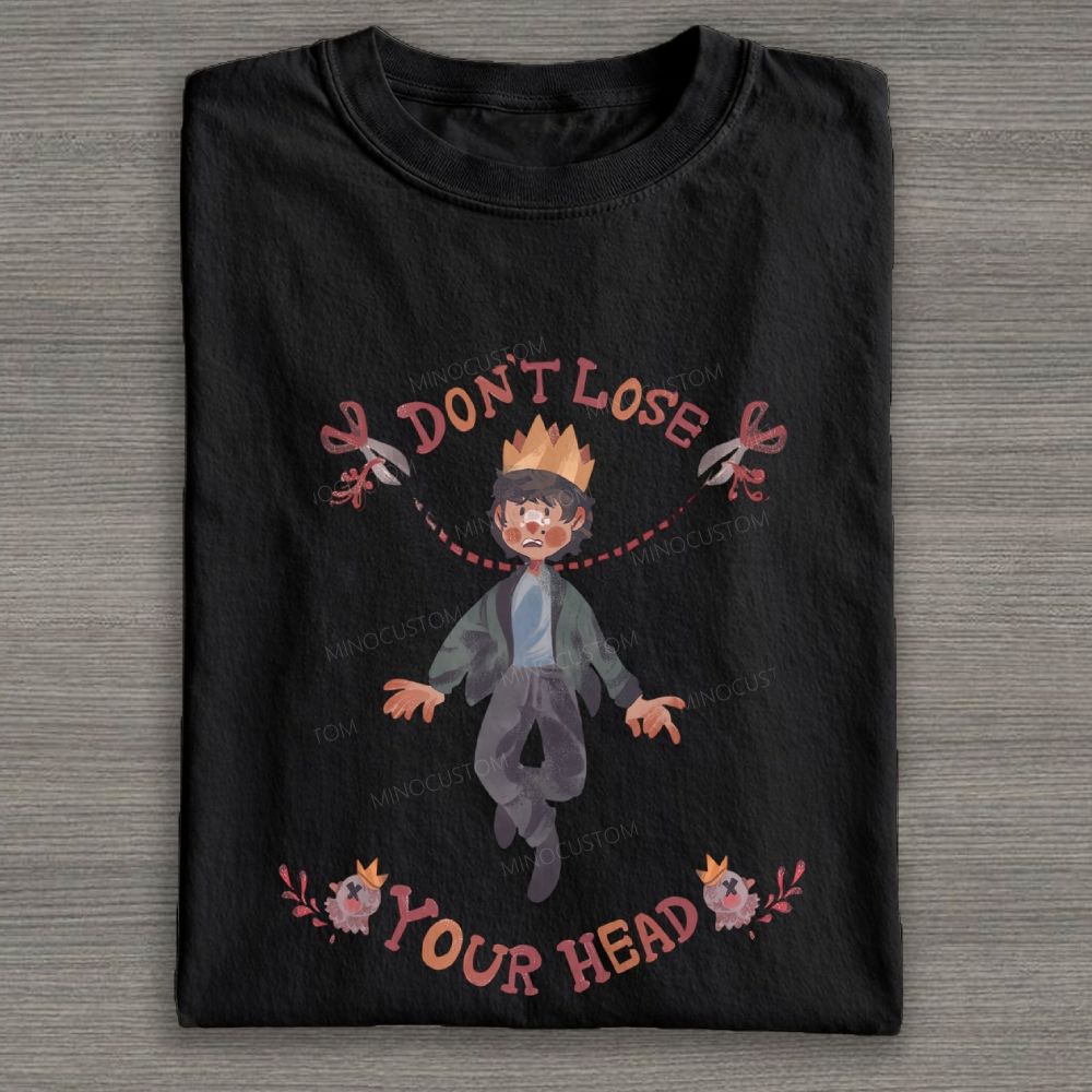 Don't Lose Your Head Fantasy Hand Drawn Graphic Cotton T-shirt