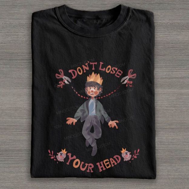 Don't Lose Your Head Fantasy Hand Drawn Graphic Cotton T-shirt