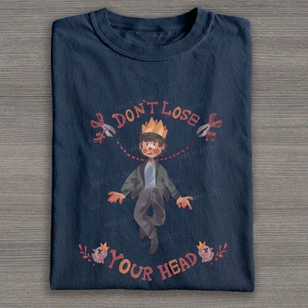Don't Lose Your Head Fantasy Hand Drawn Graphic Cotton T-shirt