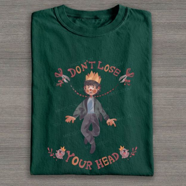 Don't Lose Your Head Fantasy Hand Drawn Graphic Cotton T-shirt