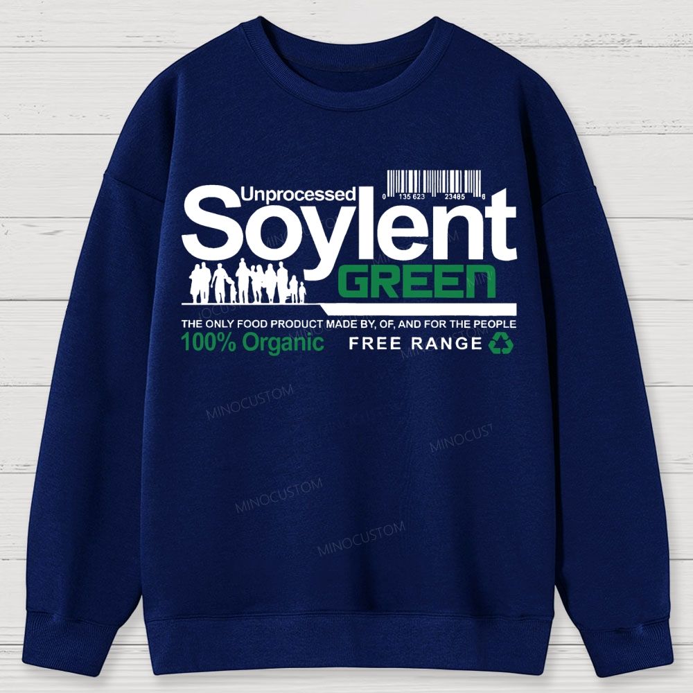 Unprocessed Soylent Green Cotton Sweatshirts 
