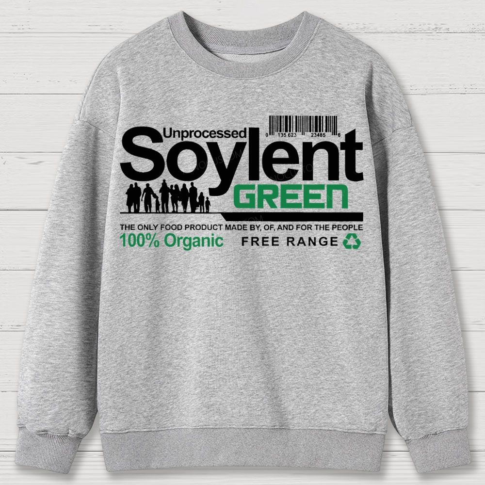 Unprocessed Soylent Green Cotton Sweatshirts 