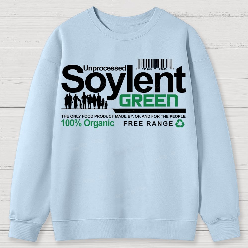Unprocessed Soylent Green Cotton Sweatshirts 