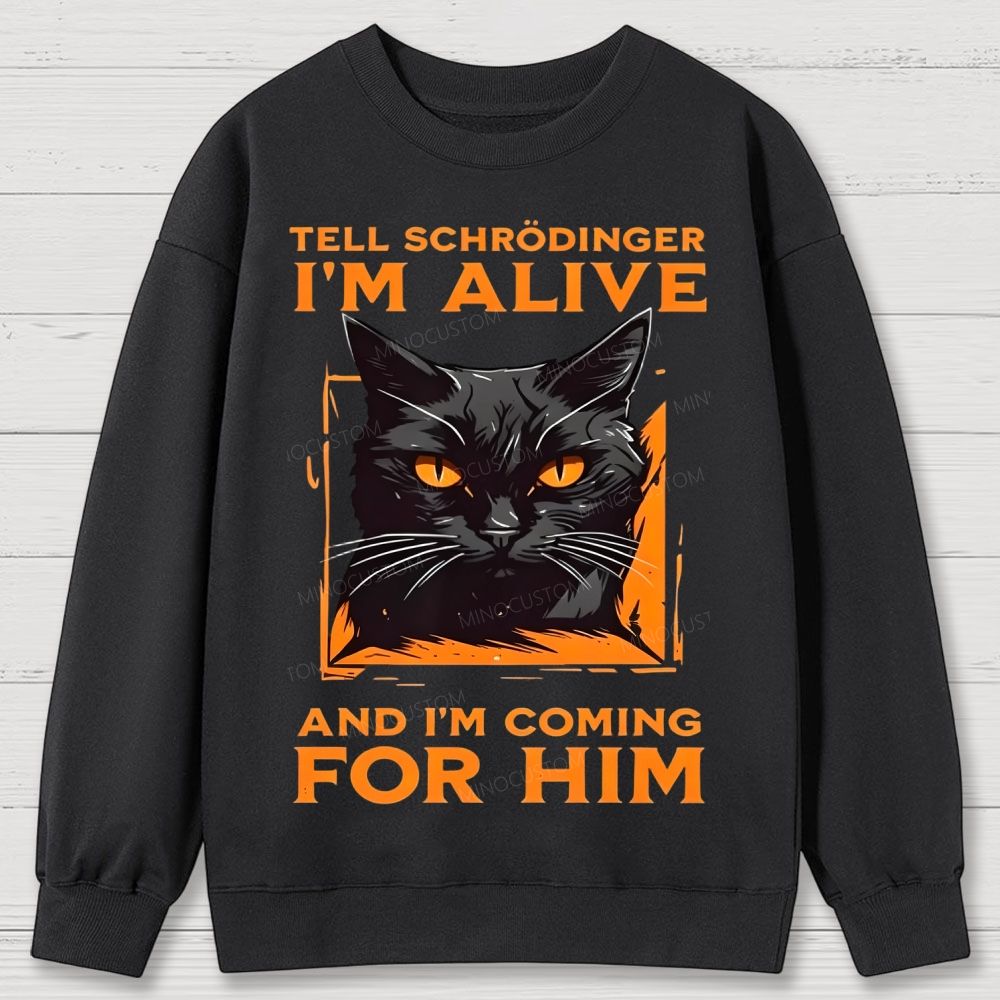 Tell Schrodinger I'm Alive Black Cat Science Joke Graphic Cotton Sweatshirts