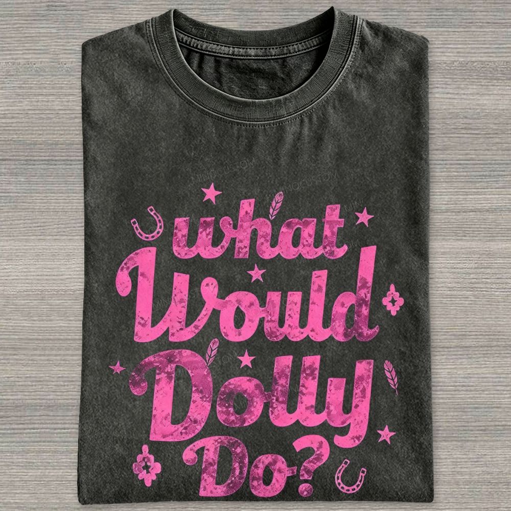 What Would Dolly Do Western Country Washed T-shirt