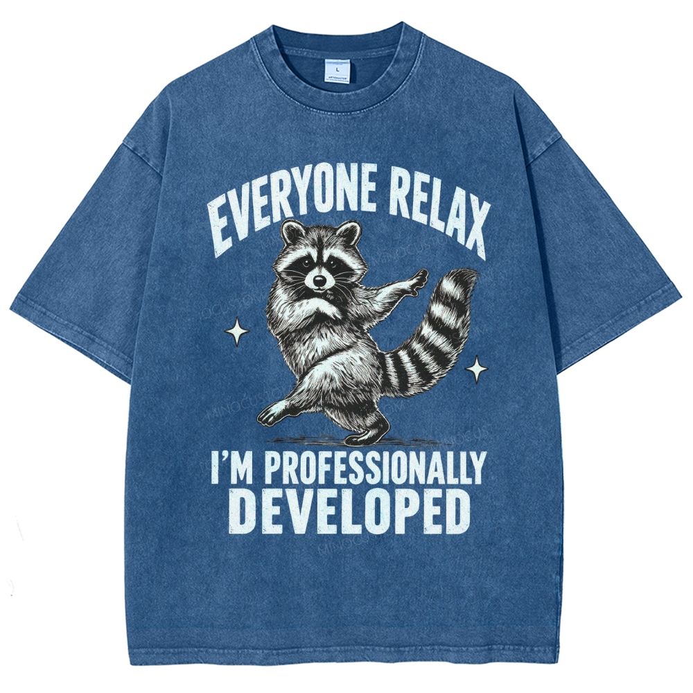 Everyone Relax I’m Professionally Developed Funny Raccoon Unisex Fit Washed T-Shirt