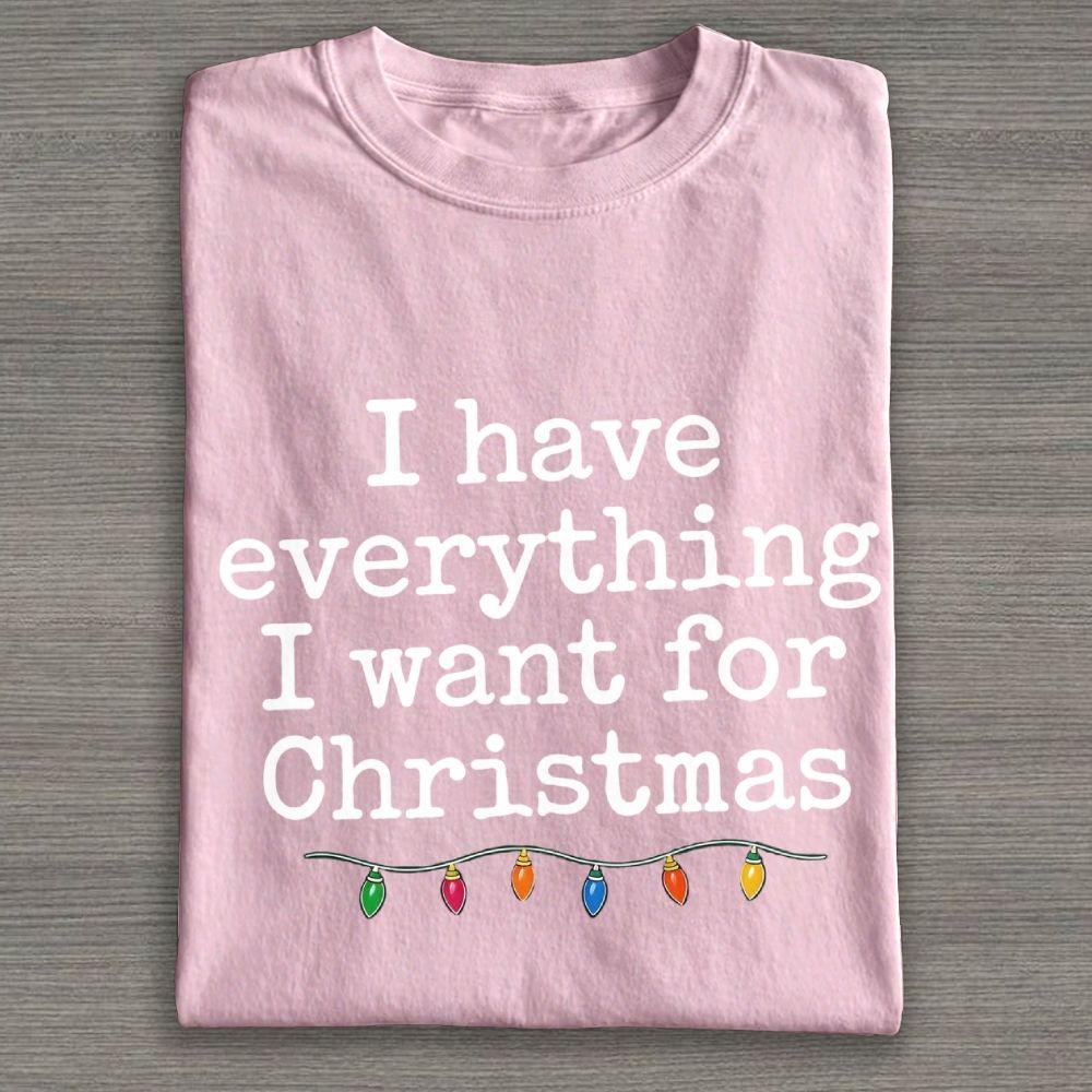 Minimalist Christmas Lights I Have Everything I Want For Christmas Cotton T-shirt