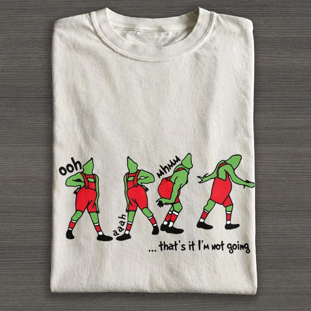 That’s It I’m Not Going Funny Grinch Walking Meme Christmas Cotton T-shirt