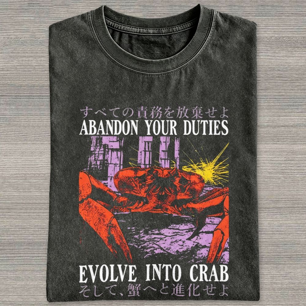 Abandon Your Duties Evolve Into Crab Meme Washed T-shirt