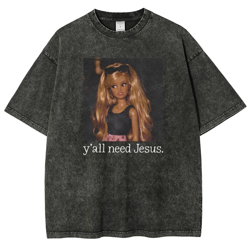 Y'all Need Jesus Funny Barbie Meme Vintage Washed T-shirt