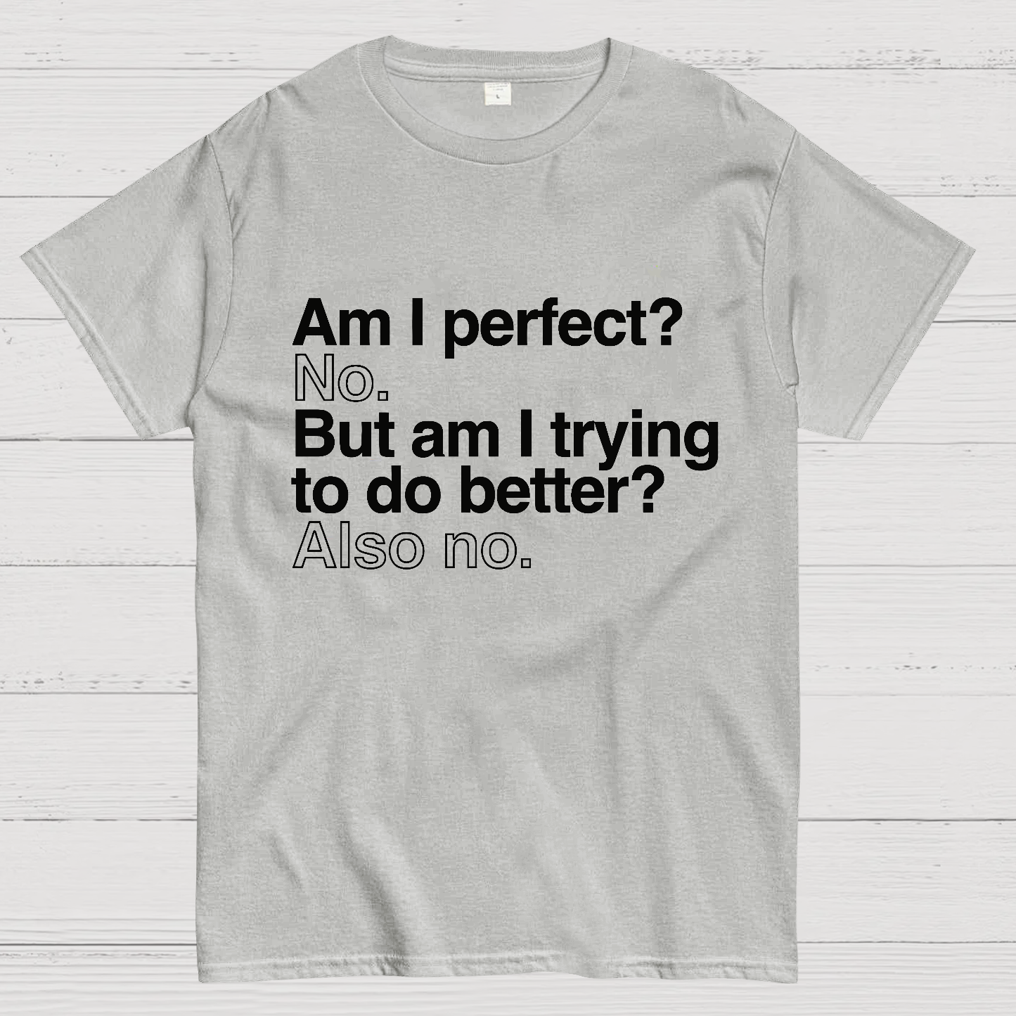 Am I Perfect No Nerdy T-Shirt
